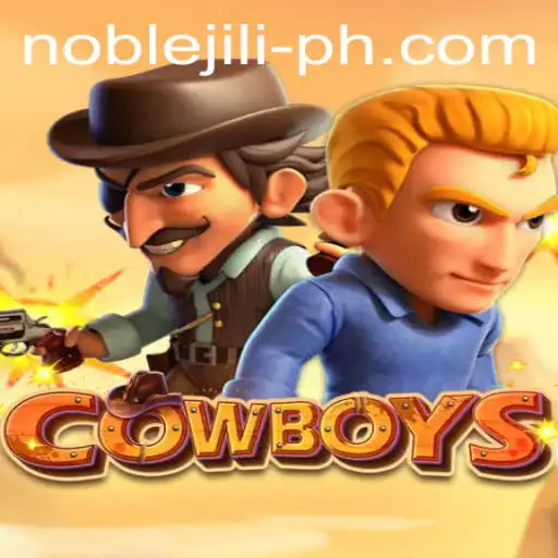Exploring 'COWBOYS': A New Era of Interactive Gaming with NobleJILI