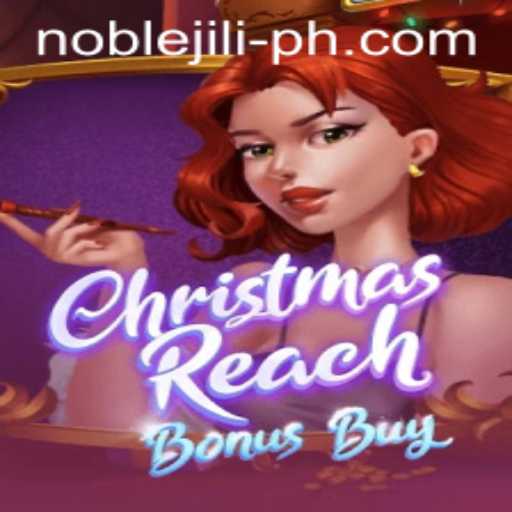 Discover the Festive Magic of ChristmasReachBonusBuy: A NobleJILI Interactive Experience