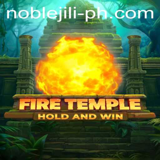 Discovering FireTemple: The Ultimate Journey into the World of NobleJILI