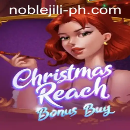 Discover the Festive Magic of ChristmasReachBonusBuy: A NobleJILI Interactive Experience