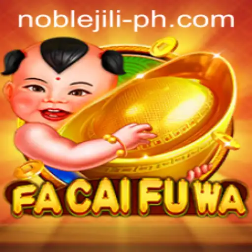 Unveiling FaCaiFuWa: A Dive into the World of NobleJILI