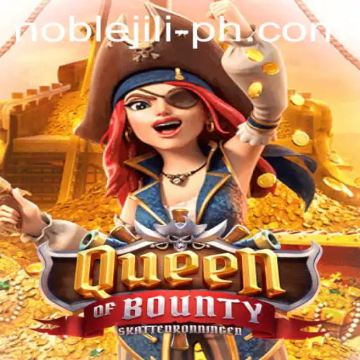 Exploring the Thrills of QueenofBounty: A Deep Dive into NobleJILI's Masterpiece