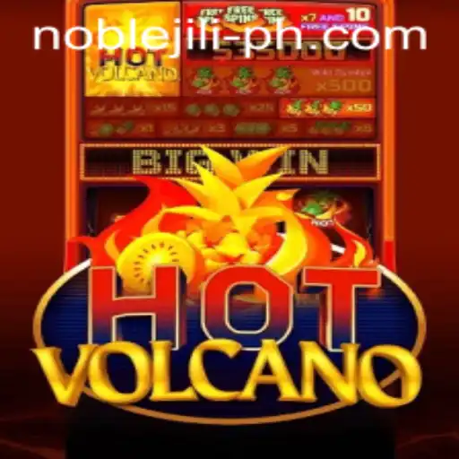 Exploring the Thrills of HotVolcano: A Dive into NobleJILI's Latest Gaming Sensation